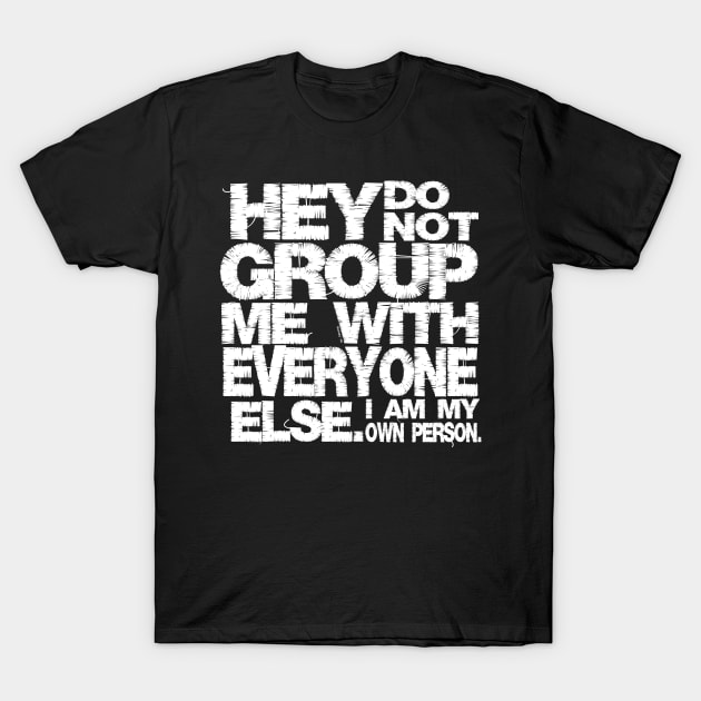 I am my own person  (white) T-Shirt by Illustratorator